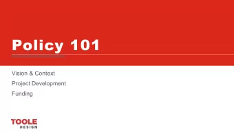 Policy 101  Vision &amp; Context  Project Development  Funding  Vision &amp; Context  CS is