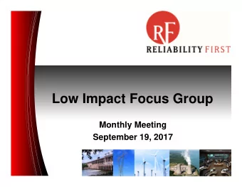 Low Impact Focus Group  Monthly Meeting  September 19, 2017  Opening Comments  This meeting is