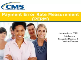 Payment Error Rate Measurement (PERM)  2  O  October 2012  Introduction to PERM  October  for