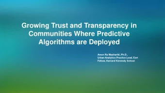 Growing Trust and Transparency in  Communities Where Predictive  Algorithms are Deployed  Amen Ra
