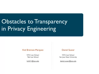 Obstacles to Transparency  in Privacy Engineering  Kiel Brennan-Marquez  Daniel Susser  NYU Law