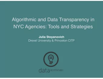 Algorithmic and Data Transparency in  NYC Agencies: Tools and Strategies  Julia Stoyanovich  Drexel