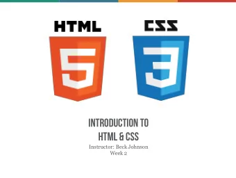 Introduction to  HTML &amp; CSS  Instructor: Beck Johnson  Week 2  today    Week One review and