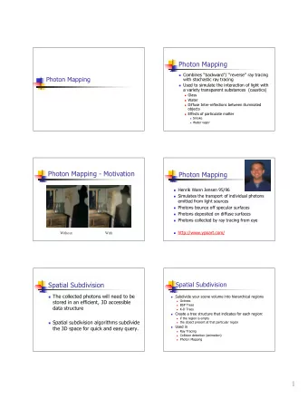 1  Octrees  Spatial Subdivision  Subdivision algorithm  Volume is subdivided into 4 equal
