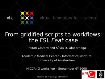From gridified scripts to workflows: the FSL Feat case  Tristan Glatard and Slvia D. Olabarriaga