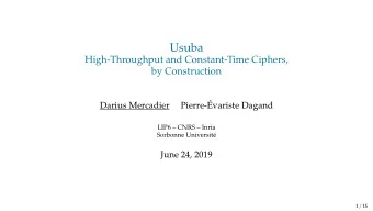 Usuba  High-Throughput and Constant-Time Ciphers,  by Construction  Pierre-  Darius Mercadier