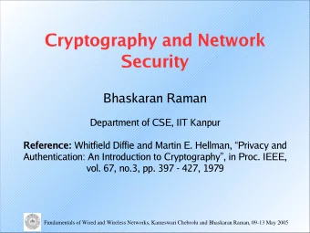 Cryptography and Network  Security  Bhaskaran Raman  Department of CSE, IIT Kanpur Reference: