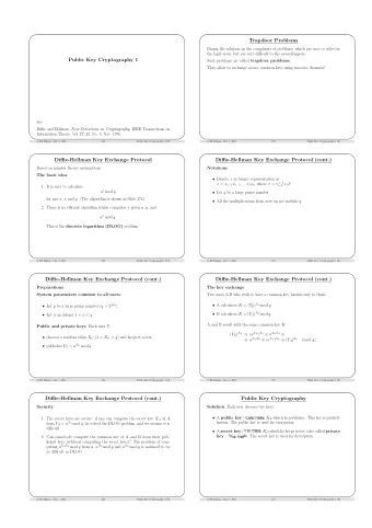 Trapdoor Problems  Basing the solution on the complexity of problems, which are easy to solve for