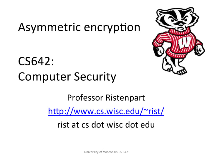 asymmetric encrypcon cs642 computer security