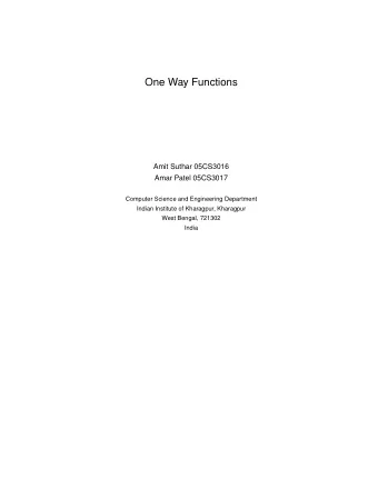 One Way Functions  Amit Suthar 05CS3016  Amar Patel 05CS3017  Computer Science and Engineering