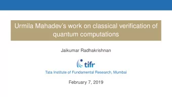 Urmila Mahadevs work on classical verification of  quantum computations  Jaikumar Radhakrishnan