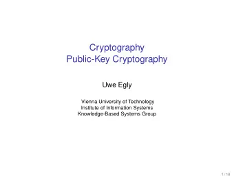 Cryptography  Public-Key Cryptography  Uwe Egly  Vienna University of Technology  Institute of