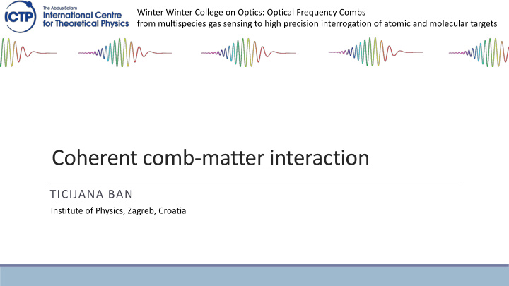 coherent comb matter interaction