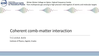 Coherent comb-matter interaction  TICIJANA BAN  Institute of Physics, Zagreb,
