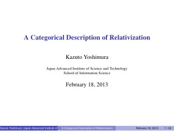 A Categorical Description of Relativization  Kazuto Yoshimura  Japan Advanced Institute of Science