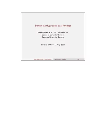 System Configuration as a Privilege Glenn Wurster , Paul C. van Oorschot  School of Computer