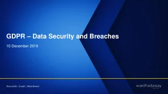 GDPR  Data Security and Breaches  10 December 2019 Newcastle | Leeds | Manchester  2  What we