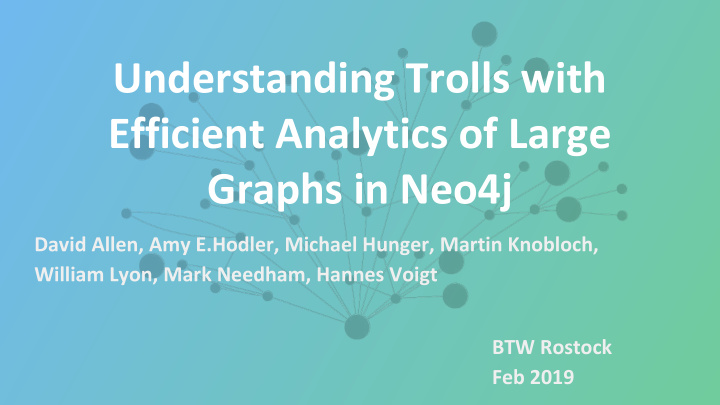 understanding trolls with efficient analytics of large