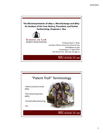 Patent Troll Terminology  -Patent assertion entity  (PAE)  -Non-practicing entity  (NPE)