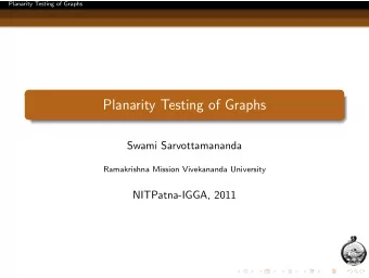 Planarity Testing of Graphs  Swami Sarvottamananda  Ramakrishna Mission Vivekananda University