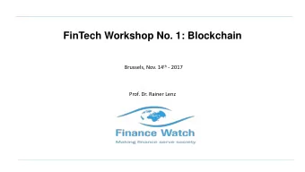 FinTech Workshop No. 1: Blockchain Brussels, Nov. 14 th - 2017  Prof. Dr. Rainer Lenz Technology