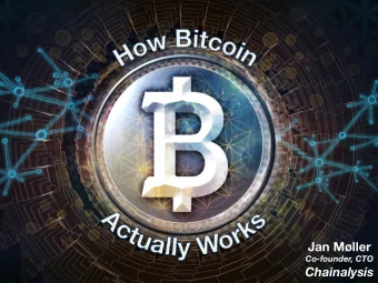 Jan Mller Co-founder, CTO  Chainalysis  How  Does  Bitcoin  Actually  Work?