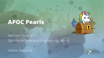APOC Pearls  Michael Hunger  Developer Relations Engineering, Neo4j  Follow @mesirii  APOC Unicorns