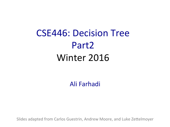cse446 decision tree part2 winter 2016