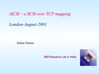 iSCSI    a SCSI over TCP mapping  a SCSI over TCP mapping  iSCSI  London-  -August  August-