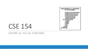 CSE 154  LECTURE 16: FILE I/O; FUNCTIONS  Query strings and parameters