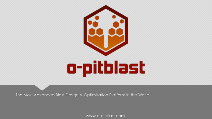 the most advanced blast design amp optimization platform