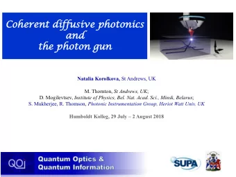 Co  Coherent  rent diffusi  usive  e photonics  onics  and  and  the photon  on gun  un Natalia