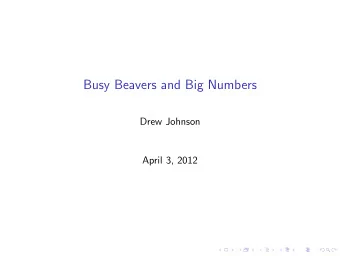 Busy Beavers and Big Numbers  Drew Johnson  April 3, 2012  Joke  Once there were two noblemen who