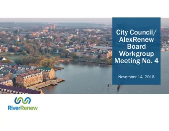 City Council/  AlexRenew  Board  Workgroup  Meeting No. 4  November 14, 2018  Presentation Outline