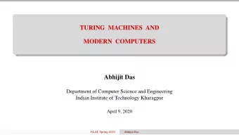 TURING MACHINES AND  MODERN COMPUTERS  Abhijit Das  Department of Computer Science and Engineering