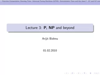 Lecture 3: P, NP and beyond  Arijit Bishnu  01.02.2010  Function Computation, Running Time