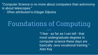 Foundations of Computing  I fear - as far as I can tell - that  most undergraduate degrees in
