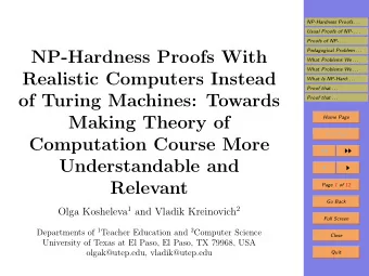 NP-Hardness Proofs With  What Problems We . . .  What Problems We . . .  Realistic Computers