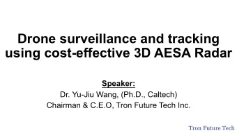 Drone surveillance and tracking  using cost-effective 3D AESA Radar  Speaker:  Dr. Yu-Jiu Wang,