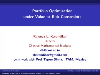 Portfolio Optimization  under Value-at-Risk Constraints  Rajeeva L. Karandikar  Director  Chennai