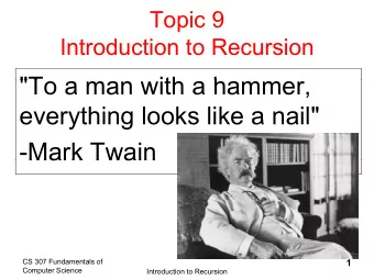 &quot;To a man with a hammer,  &quot;T  ith  h  everything looks like a nail&quot;  everything