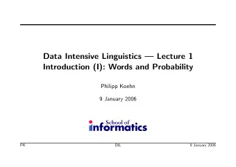 Data Intensive Linguistics  Lecture 1  Introduction (I): Words and Probability  Philipp Koehn  9