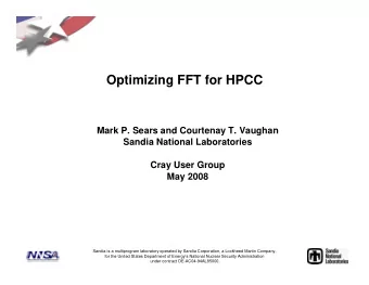 Optimizing FFT for HPCC  Mark P. Sears and Courtenay T. Vaughan  Sandia National Laboratories  Cray