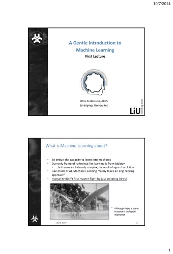 A Gentle Introduction to  Machine Learning  First Lecture  Olov Andersson, AIICS  Linkpings