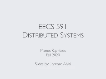 EECS 591 D ISTRIBUTED S YSTEMS  Manos Kapritsos  Fall 2020  Slides by: Lorenzo Alvisi PBFT: A B