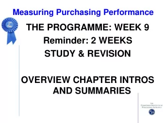 THE PROGRAMME: WEEK 9  Reminder: 2 WEEKS  STUDY &amp; REVISION  OVERVIEW CHAPTER INTROS  AND