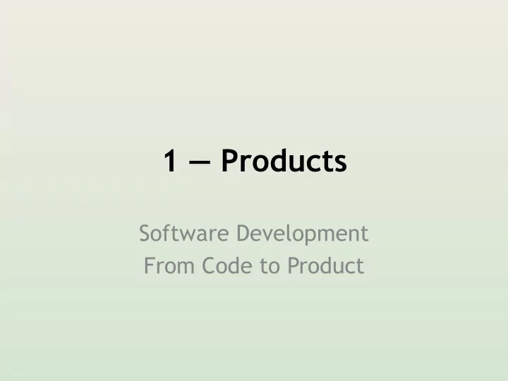 1 products