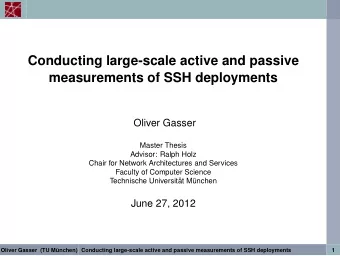 Conducting large-scale active and passive  measurements of SSH deployments  Oliver Gasser  Master
