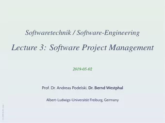 Lecture 3: Software Project Management  2019-05-02 Prof. Dr. Andreas Podelski, Dr. Bernd Westphal
