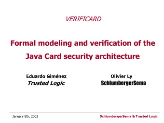 Formal modeling and verification of the  Java Card security architecture  Eduardo Gimnez
